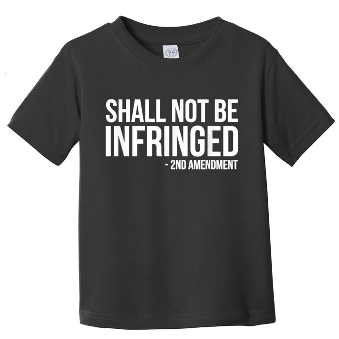 Shall Not Be Infringed 2nd Amendment Rights Toddler T-Shirt