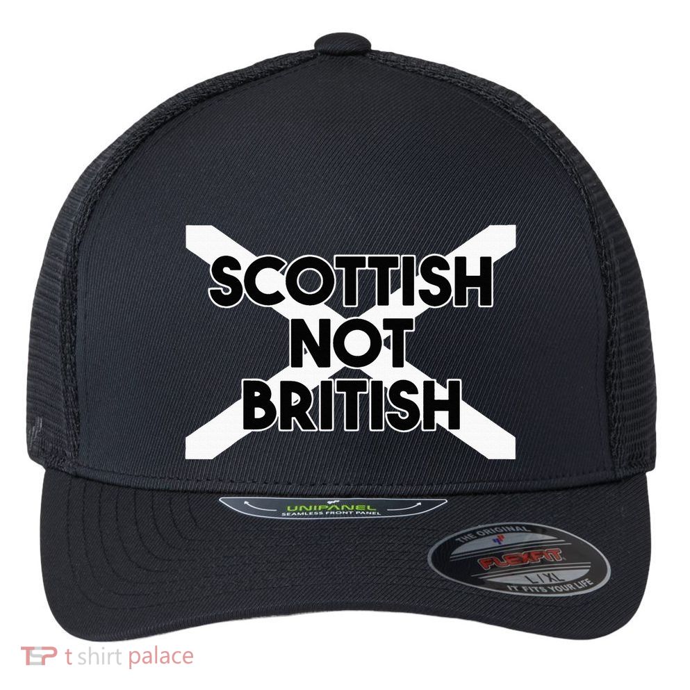 Scottish Not British Scottish Independence Flexfit Unipanel Trucker Cap
