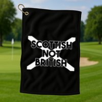 Scottish Not British Scottish Independence Golf Towel