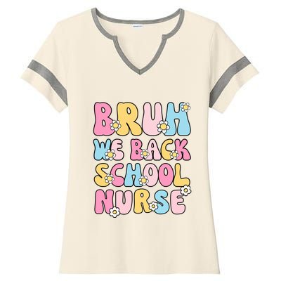 School Nurse Back School Bruh We Back School Nurse Funny Ladies Halftime Notch Neck Tee