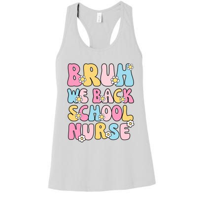 School Nurse Back School Bruh We Back School Nurse Funny Women's Racerback Tank