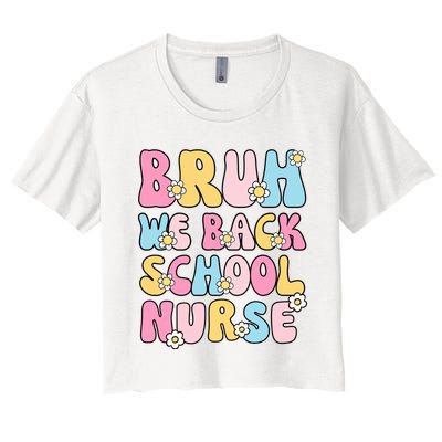 School Nurse Back School Bruh We Back School Nurse Funny Women's Crop Top Tee