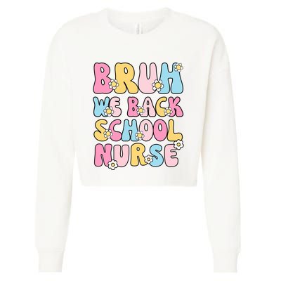 School Nurse Back School Bruh We Back School Nurse Funny Cropped Pullover Crew