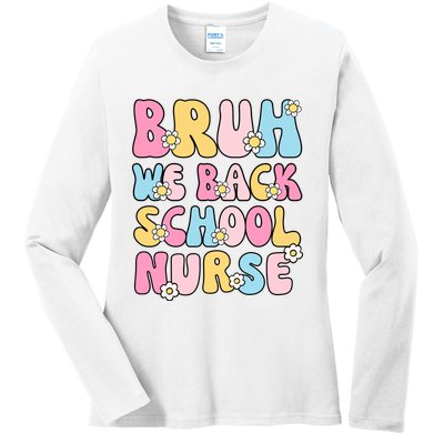 School Nurse Back School Bruh We Back School Nurse Funny Ladies Long Sleeve Shirt