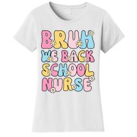 School Nurse Back School Bruh We Back School Nurse Funny Women's T-Shirt