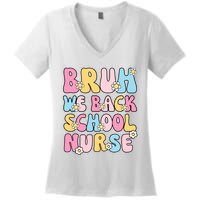 School Nurse Back School Bruh We Back School Nurse Funny Women's V-Neck T-Shirt