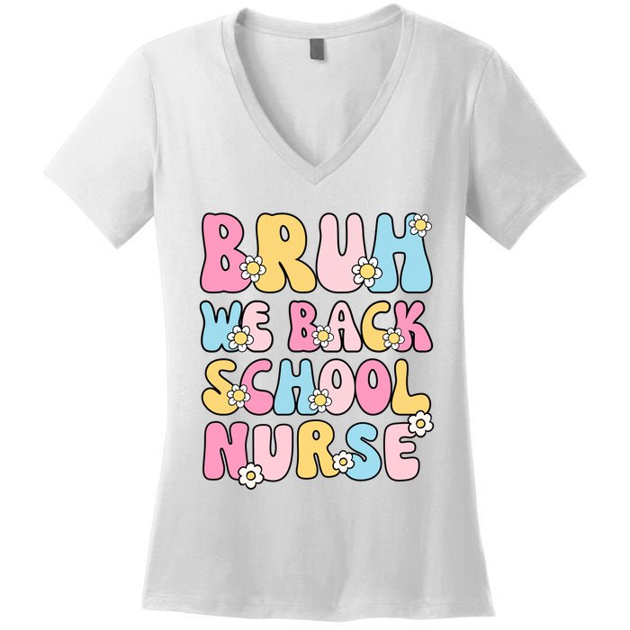 School Nurse Back School Bruh We Back School Nurse Funny Women's V-Neck T-Shirt