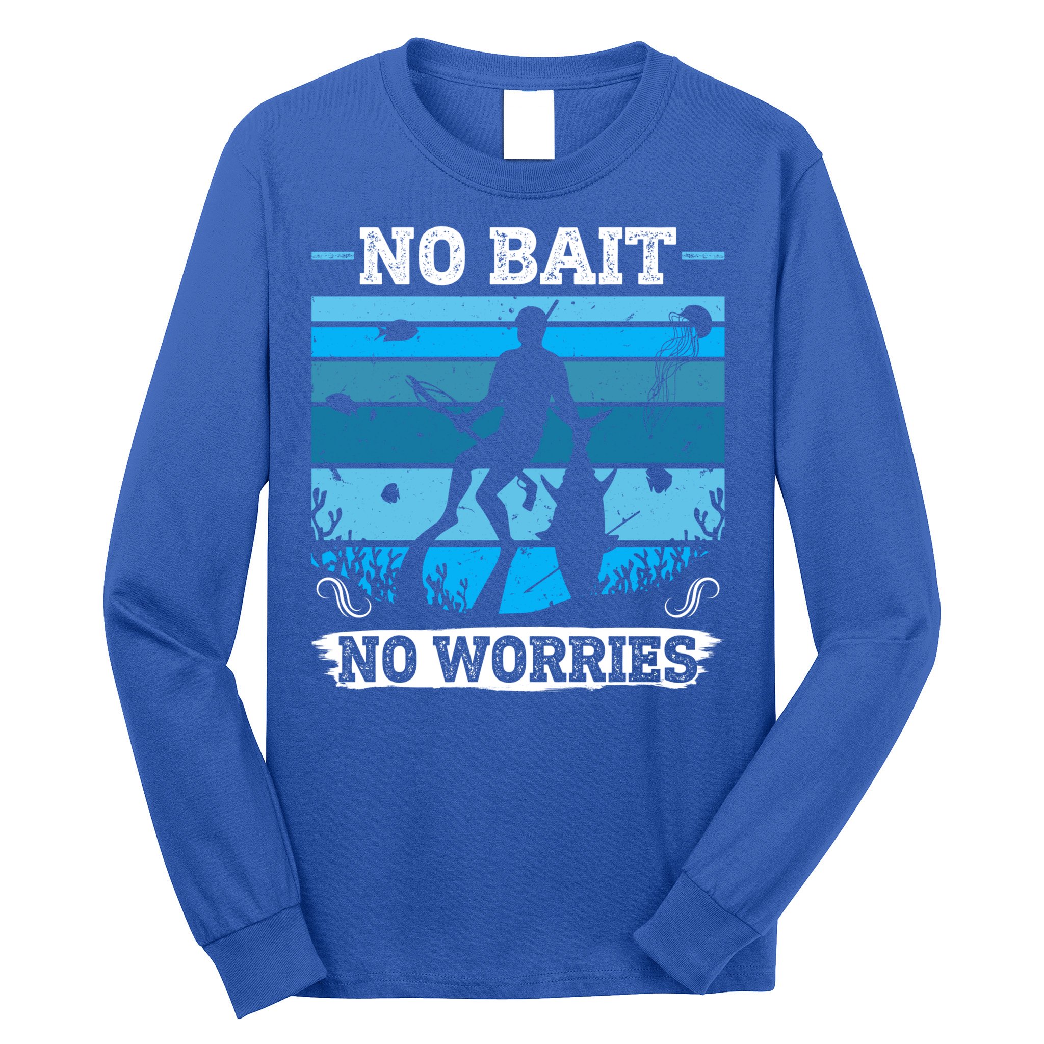 Spearfishing No Bait No Problem Dive Fish Hunt Spear Fishes Gift Long Sleeve Shirt