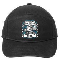Some Nurses Born Awesome But Real Heroes Born In April Funny Gift 7-Panel Snapback Hat