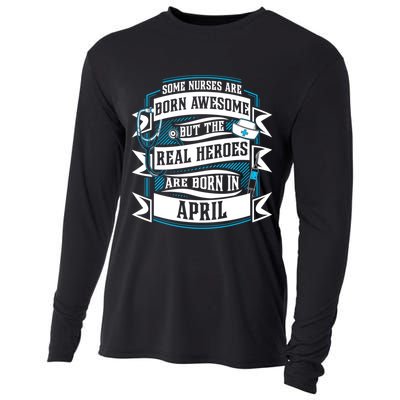 Some Nurses Born Awesome But Real Heroes Born In April Funny Gift Cooling Performance Long Sleeve Crew