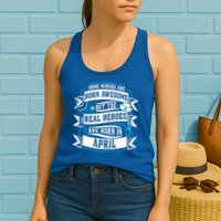 Some Nurses Born Awesome But Real Heroes Born In April Funny Gift Womens Tank Top