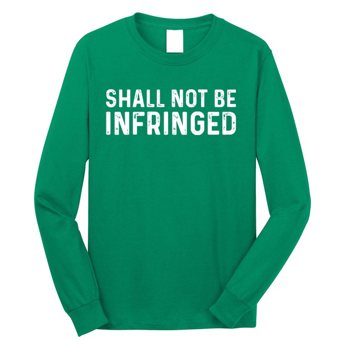 Shall Not Be Infringed Libertarian Second Amendment Pro Gun Long Sleeve Shirt