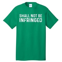 Shall Not Be Infringed Libertarian Second Amendment Pro Gun Tall T-Shirt