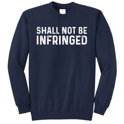 Shall Not Be Infringed Libertarian Second Amendment Pro Gun Tall Sweatshirt