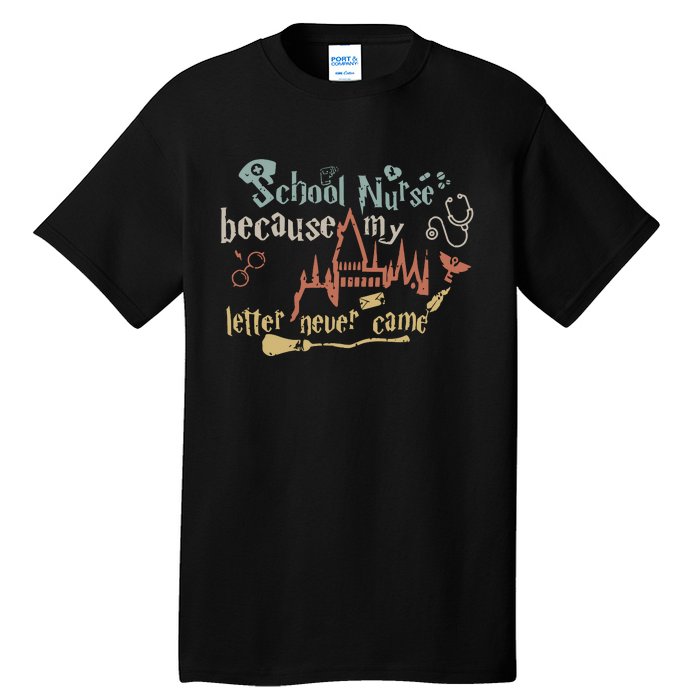 School Nurse Because My Letter Never Came Nursing Wizard Tall T-Shirt