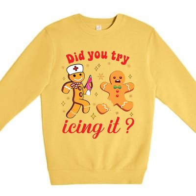 School Nurse Christmas Gingerbread Did You Try Icing It Premium Crewneck Sweatshirt