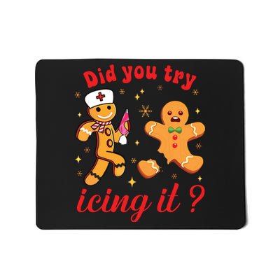 School Nurse Christmas Gingerbread Did You Try Icing It Mousepad