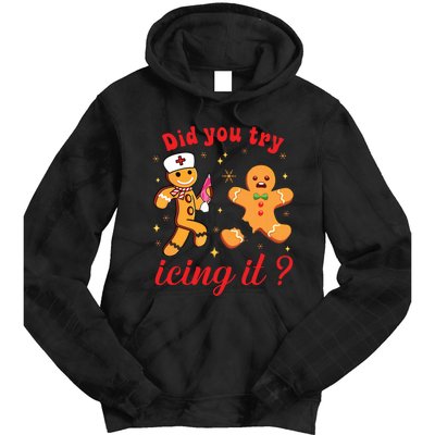 School Nurse Christmas Gingerbread Did You Try Icing It Tie Dye Hoodie