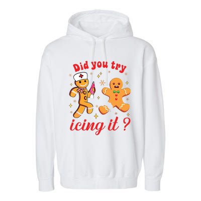 School Nurse Christmas Gingerbread Did You Try Icing It Garment-Dyed Fleece Hoodie