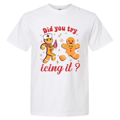 School Nurse Christmas Gingerbread Did You Try Icing It Garment-Dyed Heavyweight T-Shirt