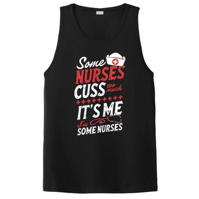 Some Nurses Cuss Too Much Its Me Im Some Nurses Gift PosiCharge Competitor Tank