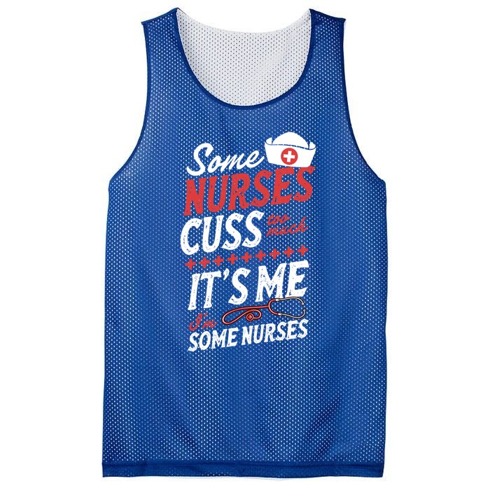 Some Nurses Cuss Too Much Its Me Im Some Nurses Gift Mesh Reversible Basketball Jersey Tank