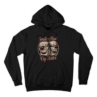 Smile Now Cry Later Drama Masks Hoodie