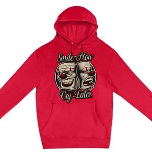 Smile Now Cry Later Drama Masks Premium Pullover Hoodie