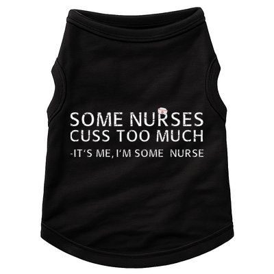 Some Nurses Cuss Too Much Its Me Im Some Nurse Doggie Tank