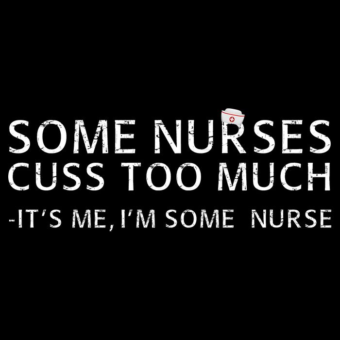 Some Nurses Cuss Too Much Its Me Im Some Nurse Cooling Performance Crew T-Shirt