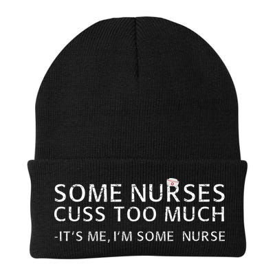 Some Nurses Cuss Too Much Its Me Im Some Nurse Beanie