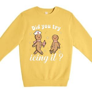 School Nurse Christmas Did You Try Icing It Gingerbread Premium Crewneck Sweatshirt