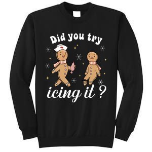 School Nurse Christmas Did You Try Icing It Gingerbread Sweatshirt