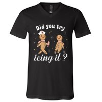 School Nurse Christmas Did You Try Icing It Gingerbread V-Neck T-Shirt