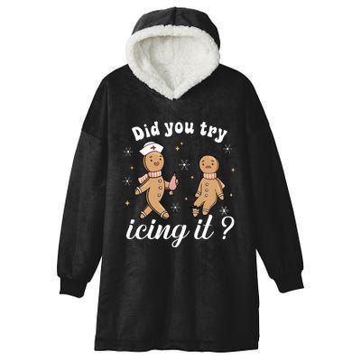 School Nurse Christmas Did You Try Icing It Gingerbread Hooded Wearable Blanket