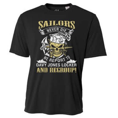 Sailor Never Die We Report To Davy Jones Locker And Regroup Cooling Performance Crew T-Shirt