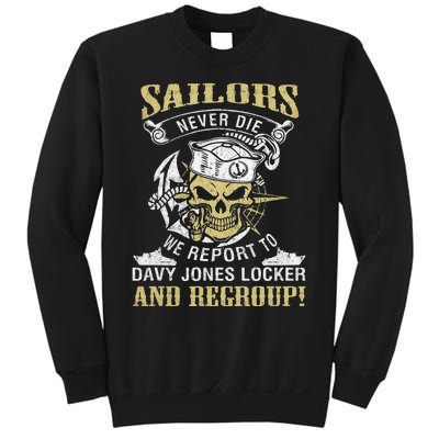 Sailor Never Die We Report To Davy Jones Locker And Regroup Sweatshirt