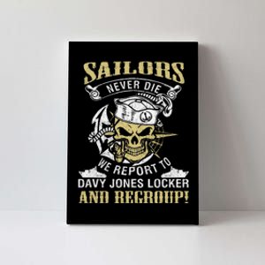 Sailor Never Die We Report To Davy Jones Locker And Regroup Canvas