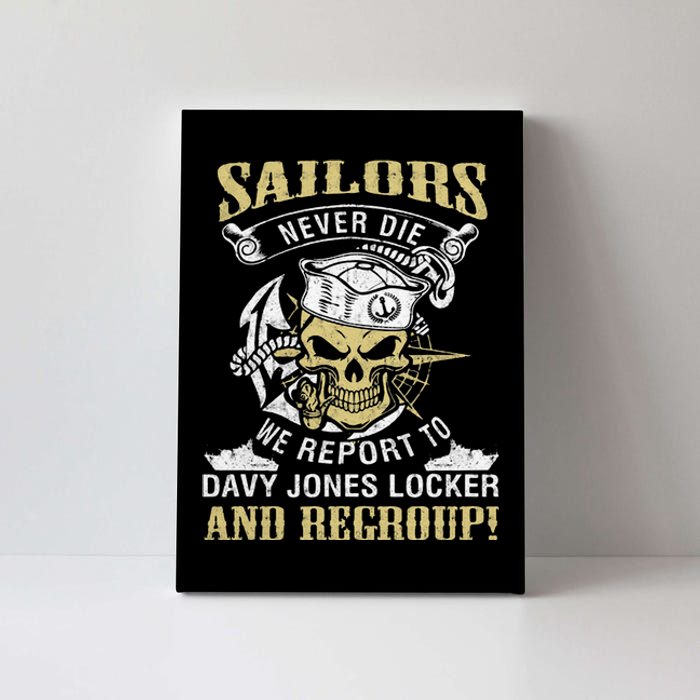 Sailor Never Die We Report To Davy Jones Locker And Regroup Canvas