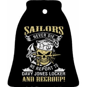 Sailor Never Die We Report To Davy Jones Locker And Regroup Ceramic Bell Ornament