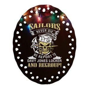 Sailor Never Die We Report To Davy Jones Locker And Regroup Ceramic Oval Ornament