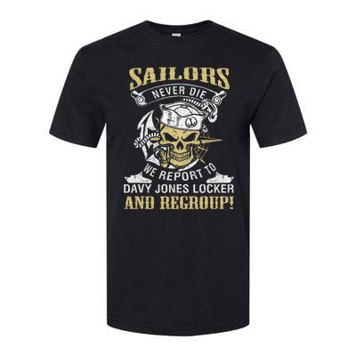 Sailor Never Die We Report To Davy Jones Locker And Regroup Softstyle CVC T-Shirt