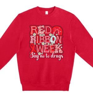 Say Not Drug Free Say Yes Kindness Red Ribbon Week Rainbow Premium Crewneck Sweatshirt