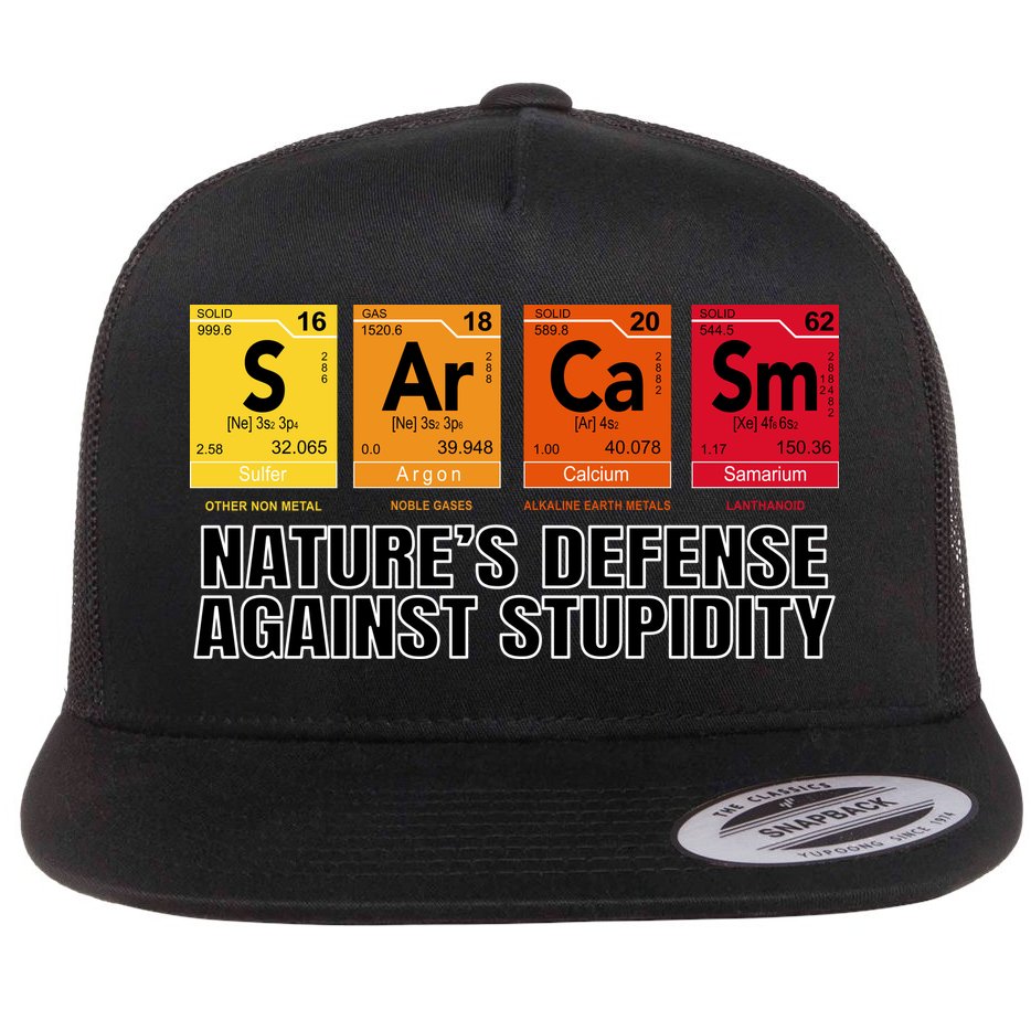Sarcasm Natures Defense Against Stupidity Flat Bill Trucker Hat