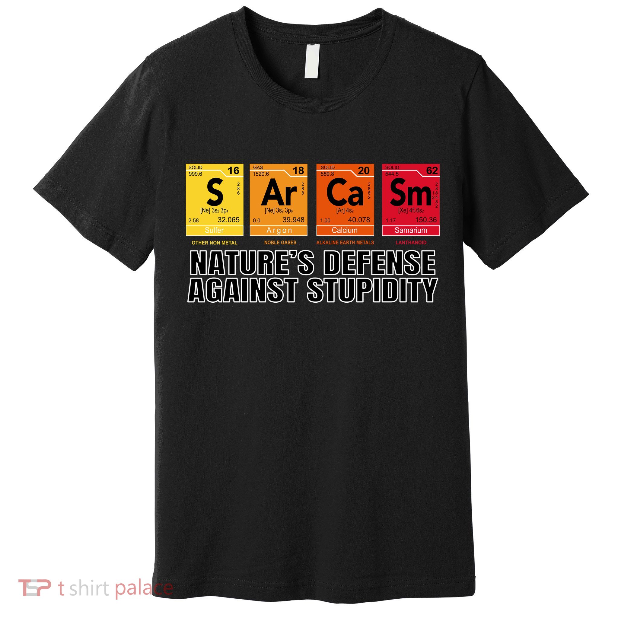 Sarcasm Natures Defense Against Stupidity Premium T-Shirt