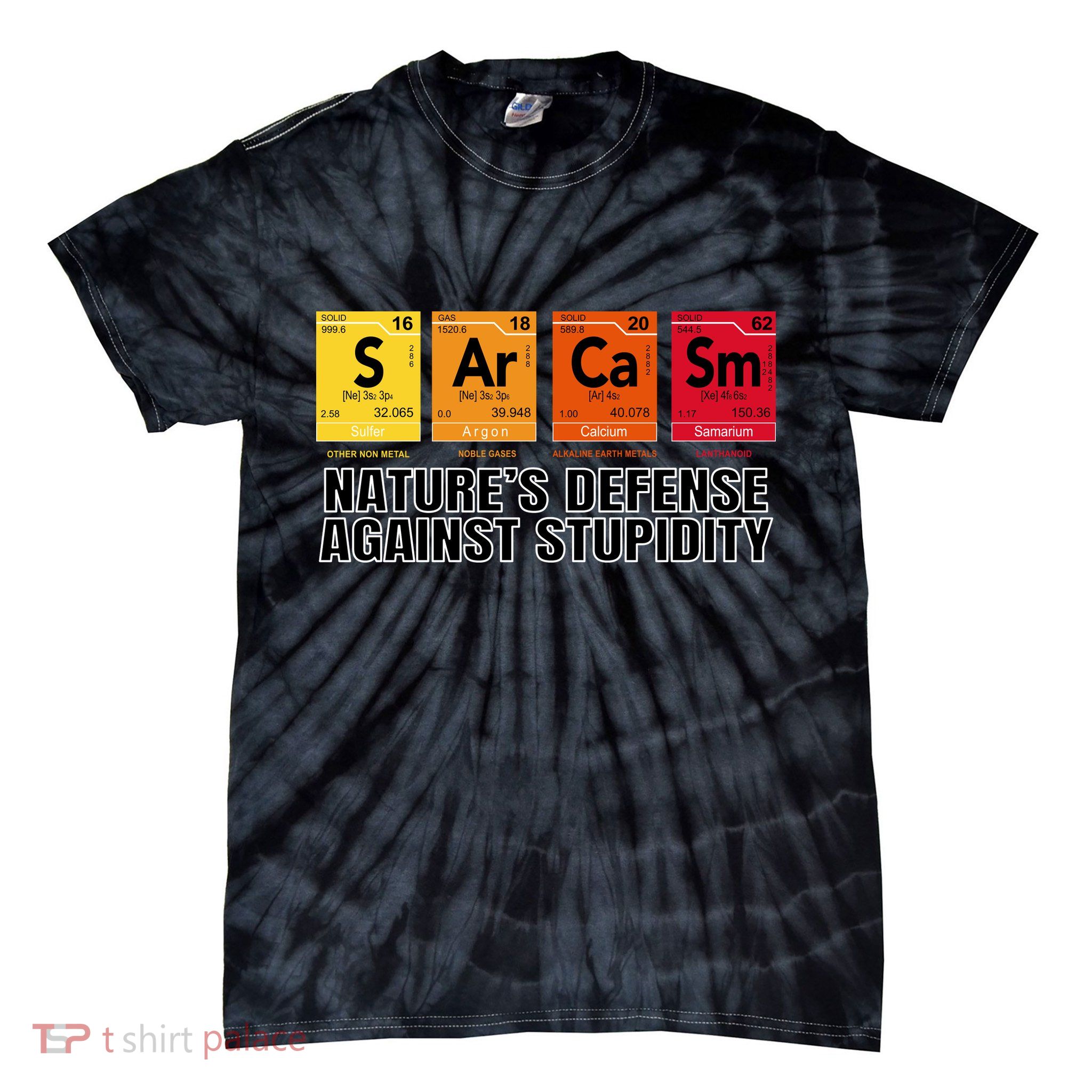 Sarcasm Natures Defense Against Stupidity Tie-Dye T-Shirt