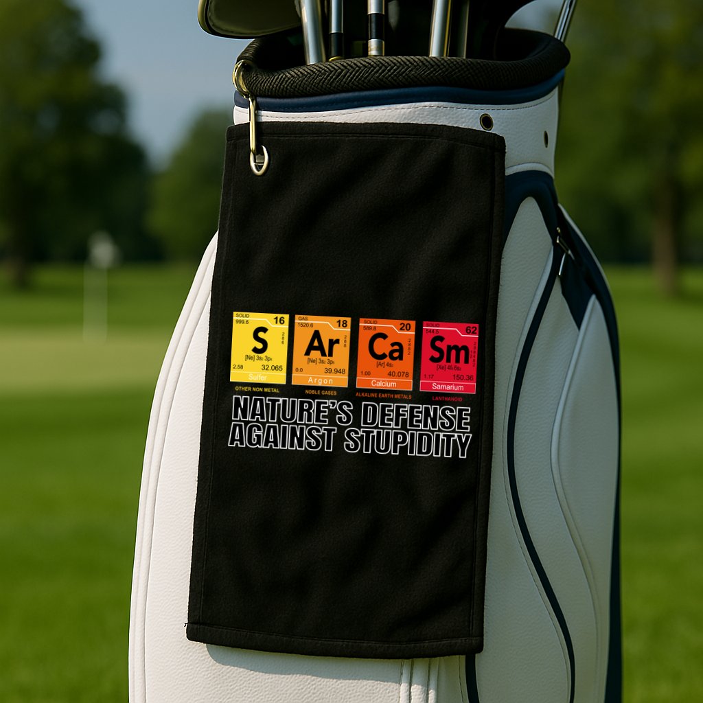 Sarcasm Natures Defense Against Stupidity Golf Towel