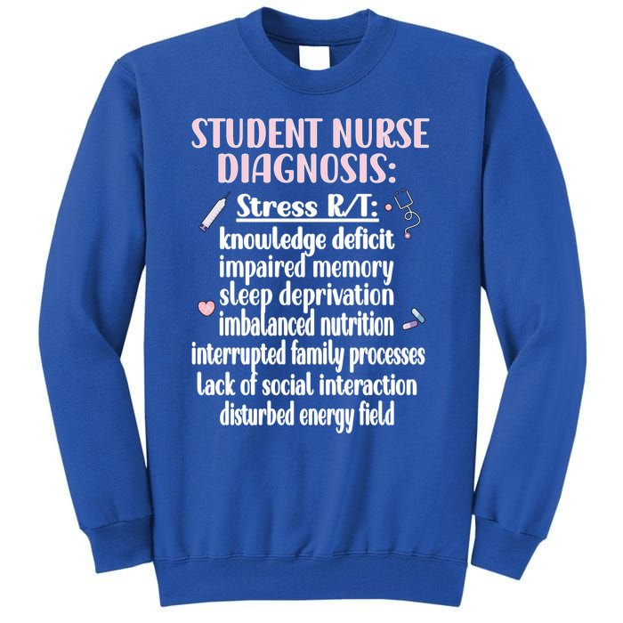 Student Nurse Diagnosis Nursing School Student Nurse Student Gift Tall Sweatshirt