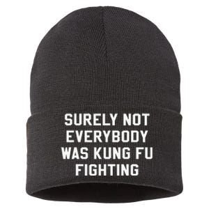 Surely Not Everybody Was Kung Fu Fighting Sarcastic Sustainable Knit Beanie