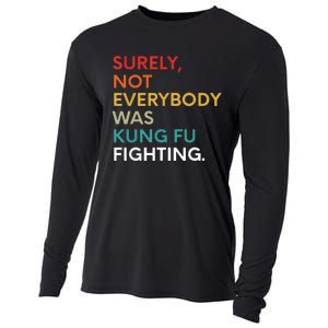 Surely Not Everybody Was Kung Fu Fighting Karate Funny Cooling Performance Long Sleeve Crew